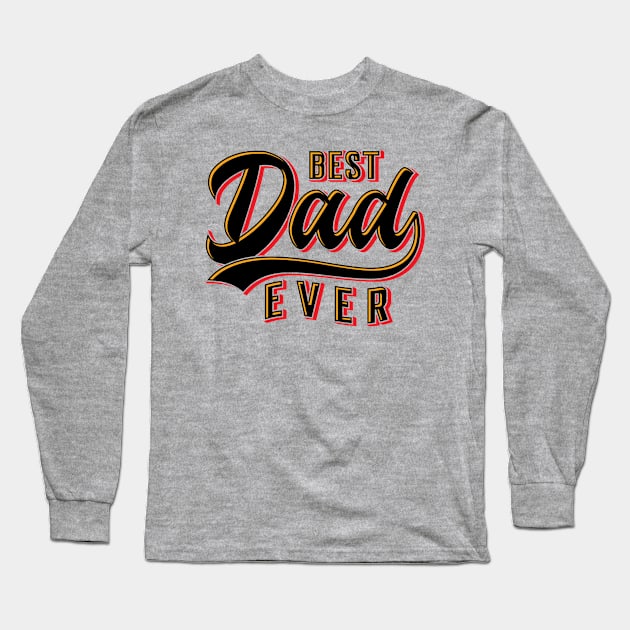 Best Dad Ever Long Sleeve T-Shirt by Emma